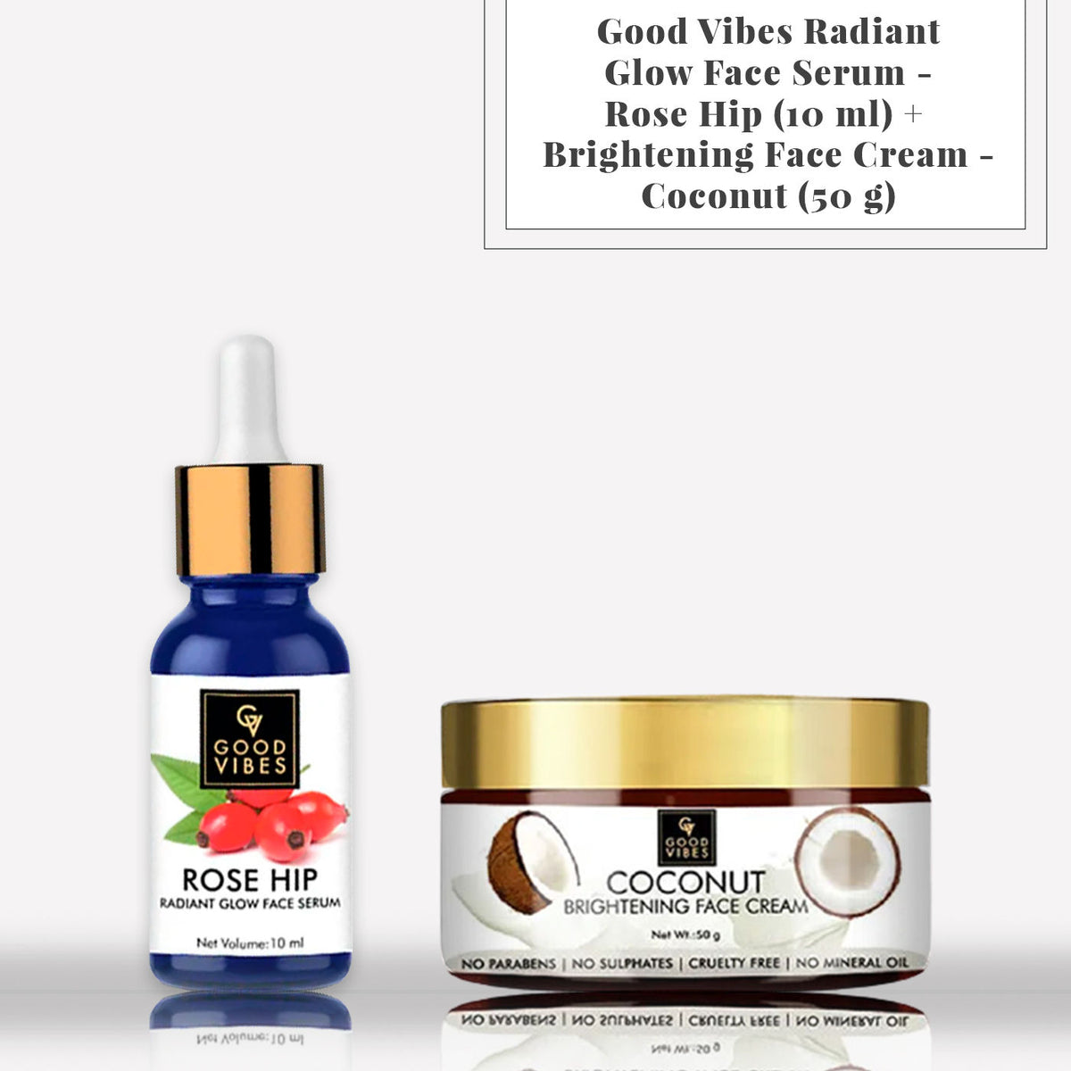 Good Vibes Radiant Glow Face Serum - Rose Hip (10 ml) + Brightening Face Cream - Coconut (50 gm) - Good Vibes
