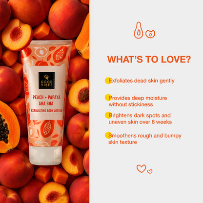 Good Vibes Peach + Papaya AHA BHA Exfoliating Body Lotion | 2 in 1 Nourishing & Exfoliating Care | Powered with Gluta-Hya with Glutathione, Hyaluronic Acid, Fruit Enzymes & AHA-BHA| Brightens Dull Skin | Removes Tan | Daily Exfoliation 200 ml - Good Vibes image 3