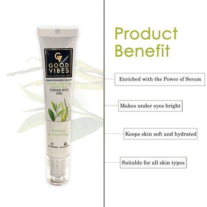 Good Vibes Seaweed & Green Tea With Power Of Serum Under Eye Gel | Reduces Dark Circles | Helps Brightening (15 ml) - Good Vibes image 4